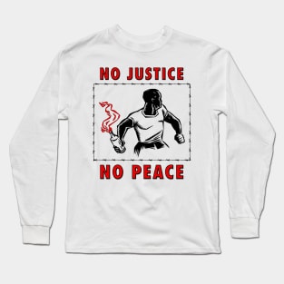 No Justice No Peace Long Sleeve T-Shirt